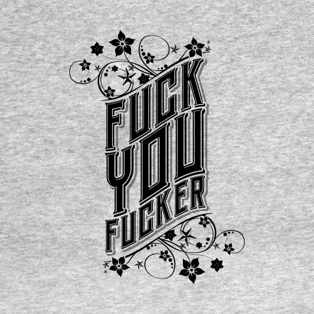 Fuck You Fucker by damienmayfield.com